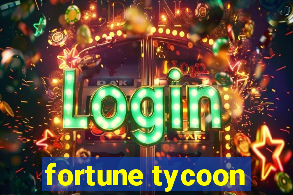 fortune tycoon